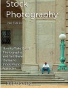 Stock Photography - 2nd Edition: How to Take Great Photographs and Sell them Online to Stock Photo Agencies - Blair Howard