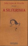 A Silveirinha: Crônica de um Verão - Júlia Lopes de Almeida, Sylvia Paixão