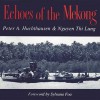 Echoes of the Mekong - Nguyen Thi Lung, Peter A. Huchthausen, Marguerite James Gavin