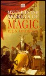 Mysteries and Secrets of Magic - C.J.S. Thompson