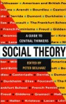 Social Theory: A Guide to Central Thinkers - Peter Beilharz