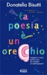 La poesia è un orecchio - Donatella Bisutti, Allegra Agliardi