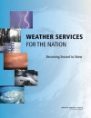 Weather Services for the Nation: Becoming Second to None - Committee on the Assessment of the National Weather Service's Modernization Program, Board on Atmospheric Sciences and Climate, Division on Earth and Life Studies, National Research Council