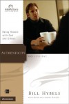 Authenticity: Being Honest with God and Others (Interactions) - Bill Hybels, Kevin G. Harney, Sherry Harney