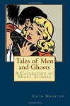 Tales of Men and Ghosts - Edith Wharton