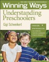 Understanding Preschoolers: Winning Ways for Early Childhood Professionals [3-pack] - Gigi Schweikert