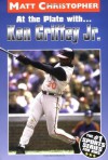 At the Plate with...Ken Griffey Jr. (Matt Christopher Sports Bio Bookshelf) - Matt Christopher