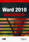 Word 2010 avancé : Guide de formation avec cas pratiques - Philippe Moreau