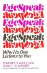 EgoSpeak: Why No One Listens to You - Edmond G. Addeo, Robert E. Burger