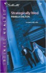 Strategically Wed (Silhouette Intimate Moments No. 1150) (Intimate Moments, 1150) - Pamela Dalton