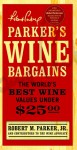 Parker's Wine Bargains: The World's Best Wine Values Under $25 - Robert M. Parker Jr.