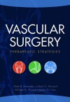 Vascular Surgery-Therapeutic Strategies - Mark K. Eskandari, Mark D. Morasch, William H. Pearce, James S.T. Yao