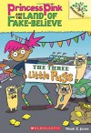 The Three Little Pugs: A Branches Book (Princess Pink and the Land of Fake-Believe #3) (Princess Pink and the Land of Fake Believe. Scholastic Branches) - Noah Z. Jones