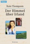 Der Himmel über Irland - Kate Thompson