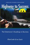 Highway To Success: The Entertainer's Roadmap To A Thriving Business - Elliot Smith