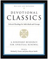 Devotional Classics: Revised Edition: Selected Readings for Individuals and Groups - Zondervan