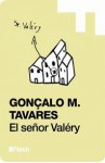 El señor Valery - Gonçalo M. Tavares, Rachel Caiano, Rita Da Costa García