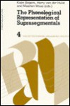 The Phonological Representation of Suprasegmentals: Studies on African Languages Offered to John M. Stewart on His 60th Birthday (Publications in African languages and linguistics) - Koen Bodgers, K. Bogers, M. Mous, Harry van der Hulst