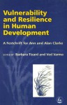 Vulnerability and Resilience in Human Development: A Festschrift for Ann and Alan Clarke - Barbara Tizard