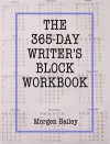 The 365-Day Writer’s Block Workbook (Volume 1) - Morgen Bailey