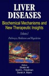 Liver Diseases: Biochemical Mechanisms And New Therapeutic Insights - Derek A. Mann, Shakir Ali