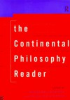 The Continental Philosophy Reader - Richard Kearney, Mara Rainwater