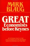 Great Economists Before Keynes: An Introduction To the Lives and Work of One Hundred Great Economists of the Past - Mark Blaug