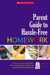 Parent Guide to Hassle-Free Homework: Proven Practices that Work-from Experts in the Field - Judith Stein, Lynn Meltzer, Laura Pollica, Kalyani Krishnan, Irene Papadopoulos, Bethany Roditi