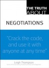 The Truth About Negotiations - Leigh L. Thompson