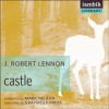 Castle - J. Robert Lennon, Mark Douglas Nelson, Iambik Audio Inc.