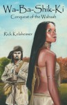 Wa-Ba-Shik-Ki (Conquest of the Wabash) - Rick Kelsheimer