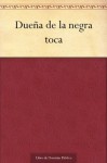 Dueña de la negra toca (Spanish Edition) - José Zorrilla