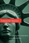 Lament for America: Decline of the Superpower, Plan for Renewal - Earl H. Fry