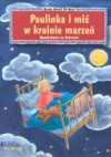 Paulinka i miś w krainie marzeń. Opowiadania na dobranoc - Renate Schoof, Uli Waas