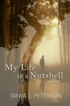 My Life in a Nutshell - Tanya J. Peterson