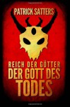 Der Gott des Todes (Reich der Götter #1) - Patrick Satters