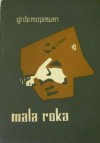 Mala Roka: Priče o ljubavi i smrti - Guy de Maupassant