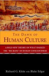 The Dawn of Human Culture - Richard Klein, Blake Edgar