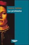 La Protesta [The Outcry] - Henry James