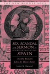 Sex, Scandal, and Sermon in Fourteenth-Century Spain: Juan Ruiz's Libro de Buen Amor - Louise M. Haywood