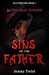 Sins of the Father: MANTEQUERO BOOK 3 - Jenny Twist