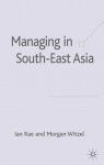 The Overseas Chinese of South East Asia: History, Culture, Business - Ian Rae, Morgen Witzel