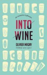 Into Wine: An Invitation to Pleasure - Olivier Magny