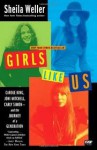 Girls Like Us Publisher: Washington Square Press; Reprint edition - Sheila Weller