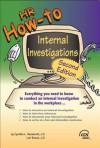 HR How-To: Internal Investigations, Second Edition - Cynthia L Hackerott, Lori Rosen