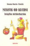 Meksyk od kuchni. Książka niekucharska - Susana Osorio-Mrożek