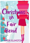 Christmas in Fair Bend - Angie Ellington