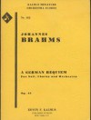 Johannes Brahms, a German Requiem Opus 45 for Soli, Chorus and Orchestra, Miniature Score, K 00482, Kalmus - Johannes Brahms