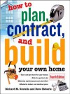 How to Plan, Contract and Build Your Own Home - Richard M. Scutella