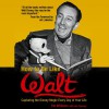 How to Be Like Walt: Capturing the Disney Magic Every Day of Your Life - Pat Williams, Jim Denney, Paul Christy, Audible Studios